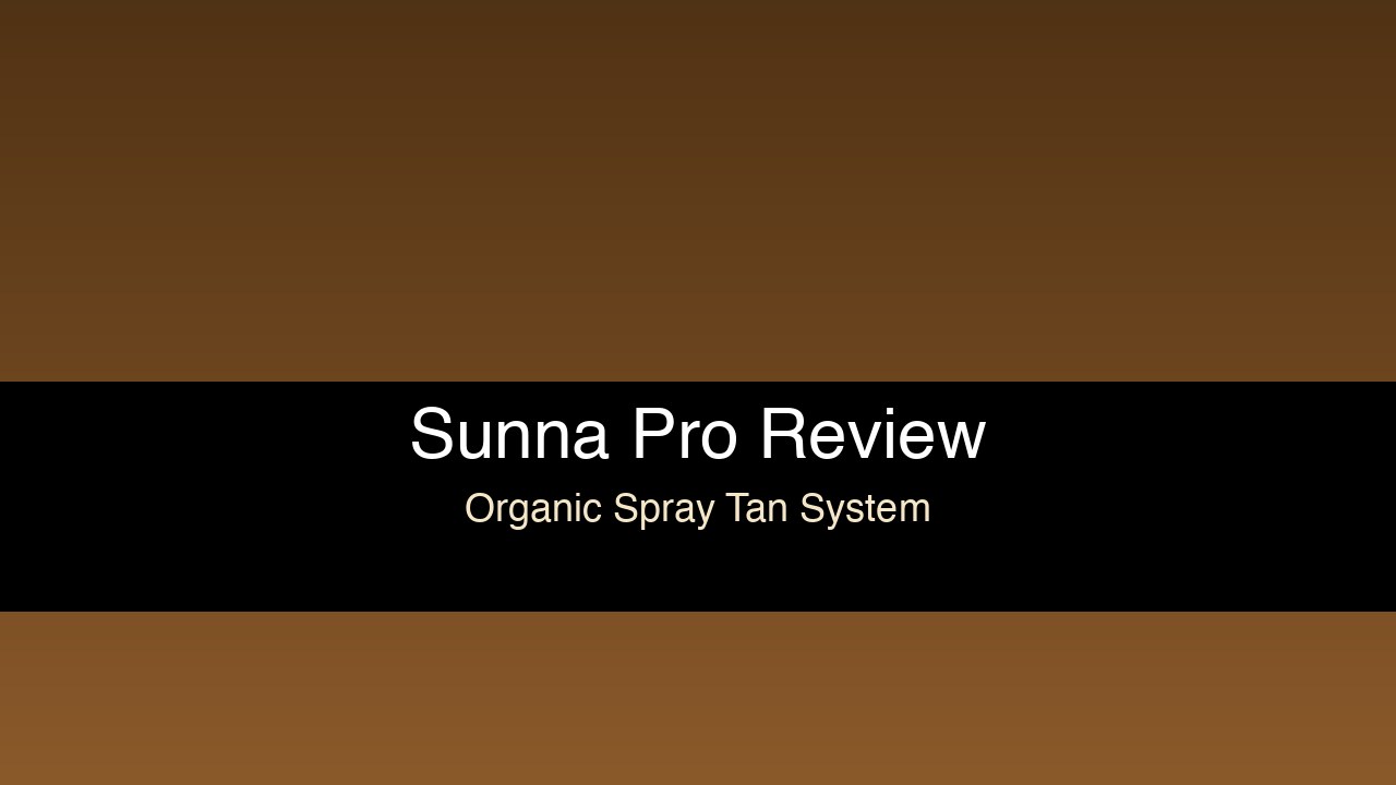 Sunna Pro Review 2026: Organic Spray Tan Worth the Price?